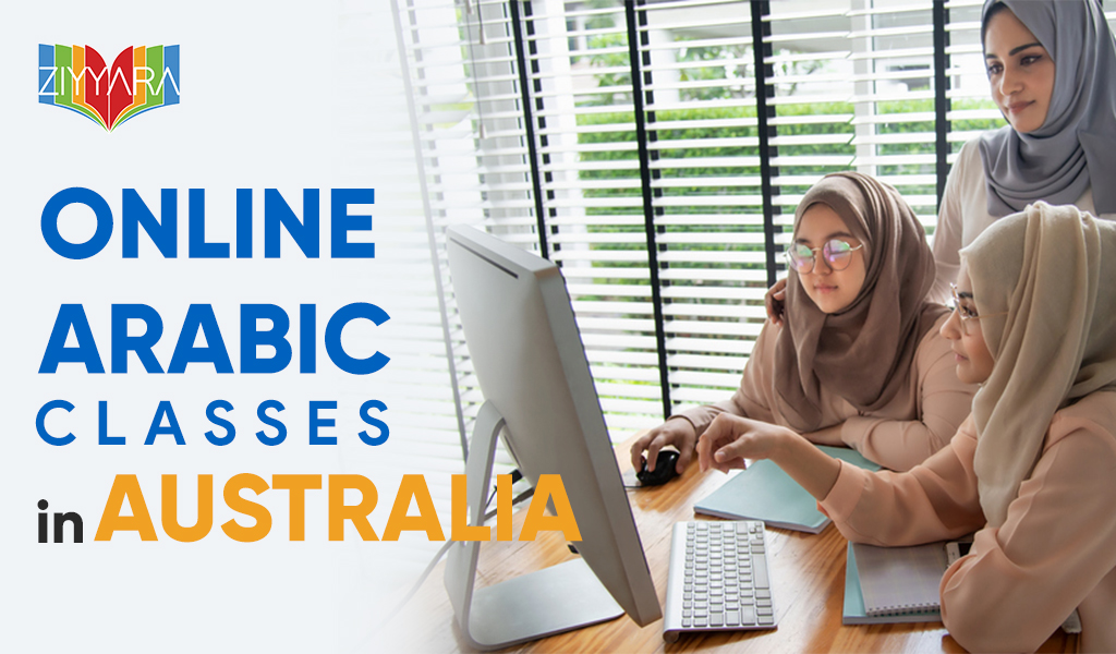 How Ziyyara Arabic Language Class in Australia makes learning easy?  