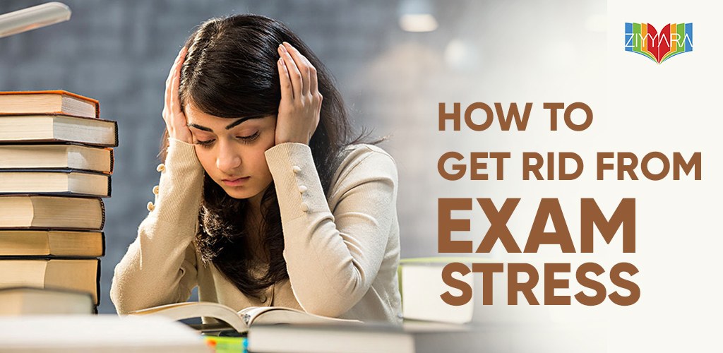 how to get rid from exam stress