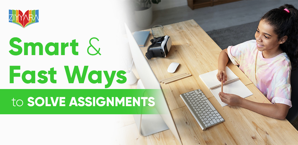 Smart & Fast Ways to Solve Assignments
