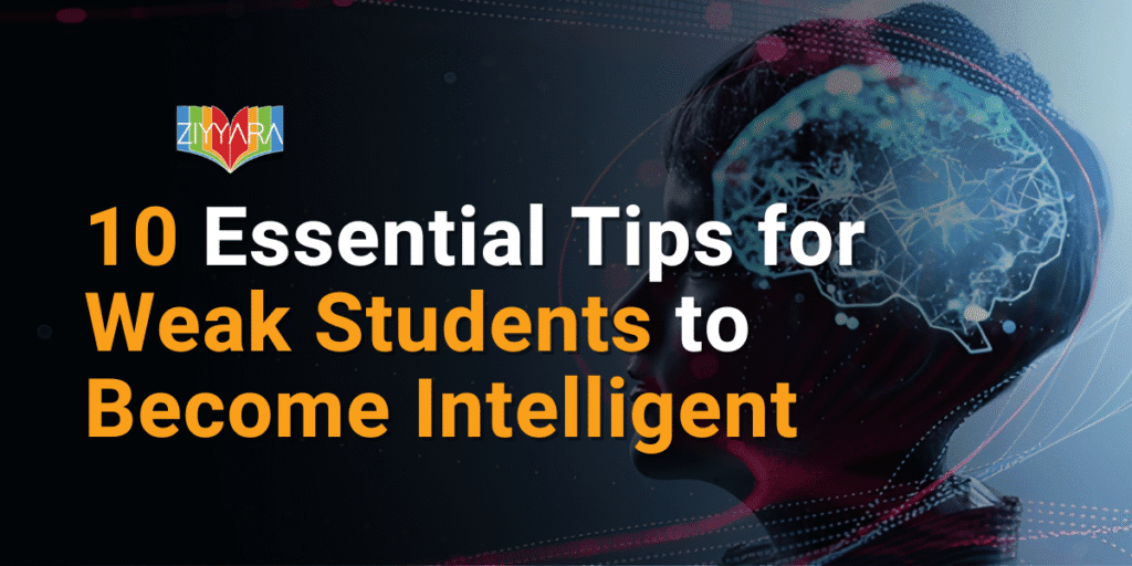 10 Essential Tips for Weak Students to Become Intelligent