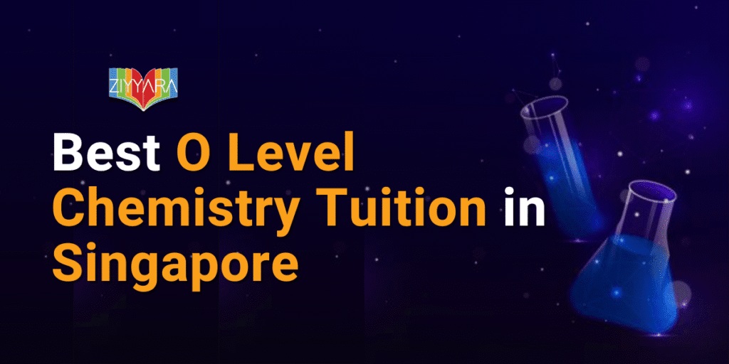 Best O Level Chemistry Tuition in Singapore