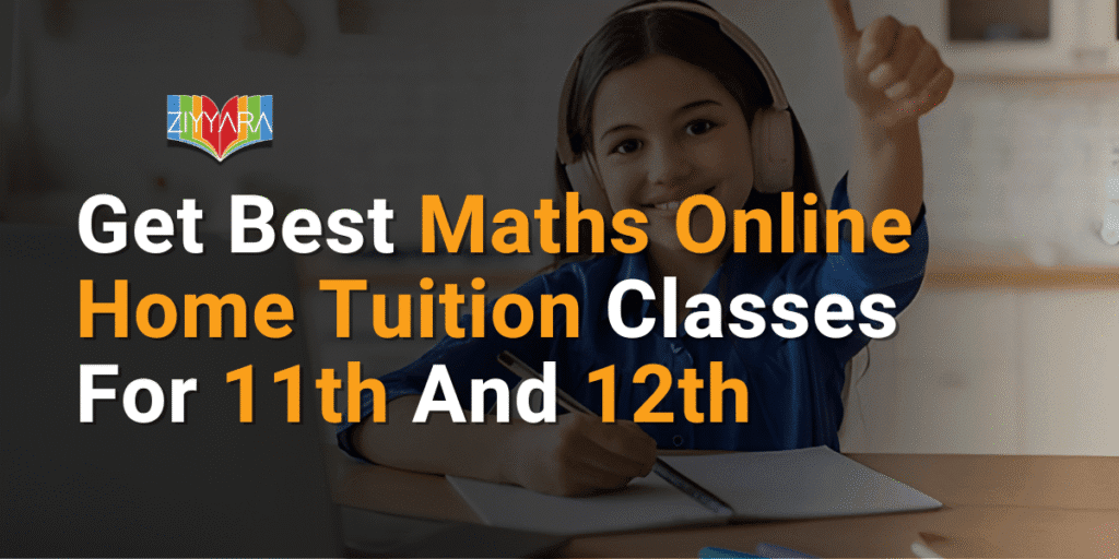 Get Best Maths Online Home Tuition Classes For 11th And 12th