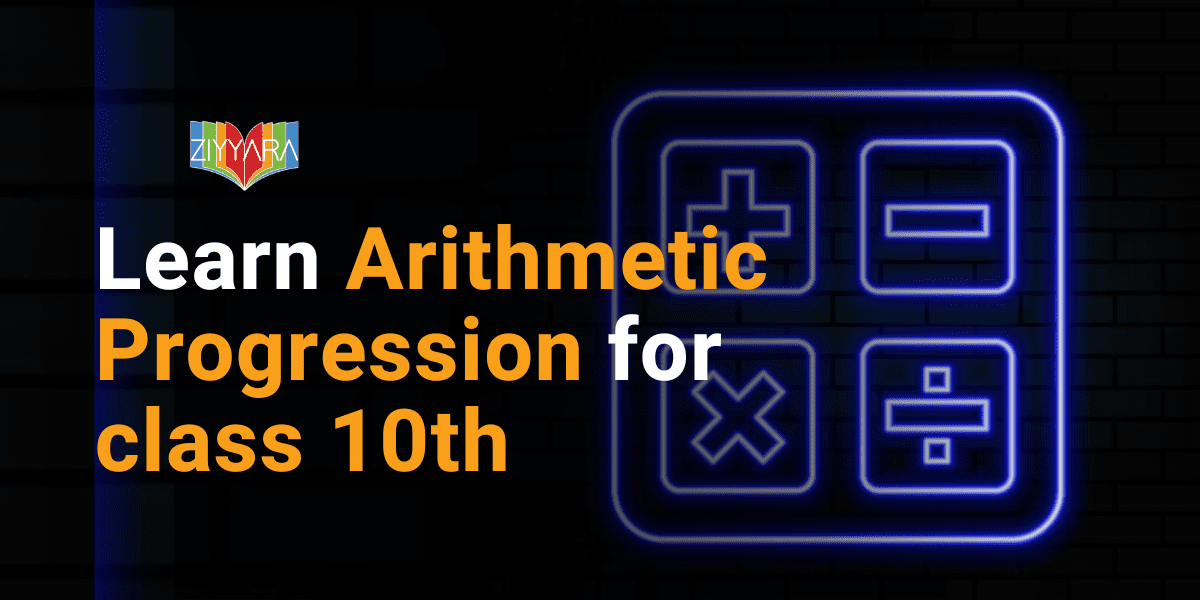 Learn Arithmetic Progression for class 10th