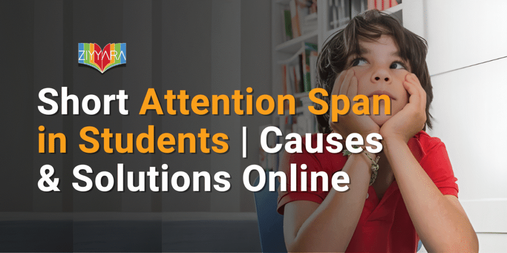 Short Attention Span in Students _ Causes & Solutions Online