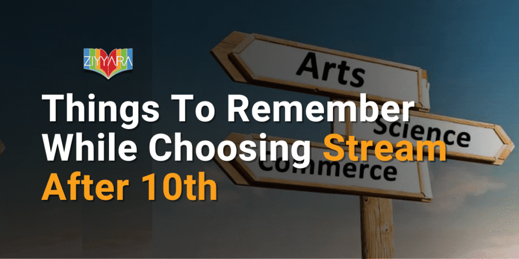 Things To Remember While Choosing Stream After 10th
