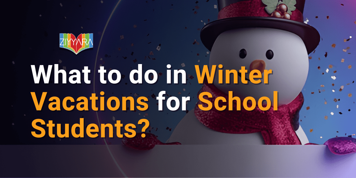 What to do in Winter Vacations for School Students?