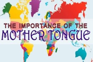 The Importance Of Mother Tongue In Education