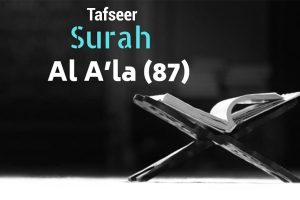 Tafseer Surah Al Ala