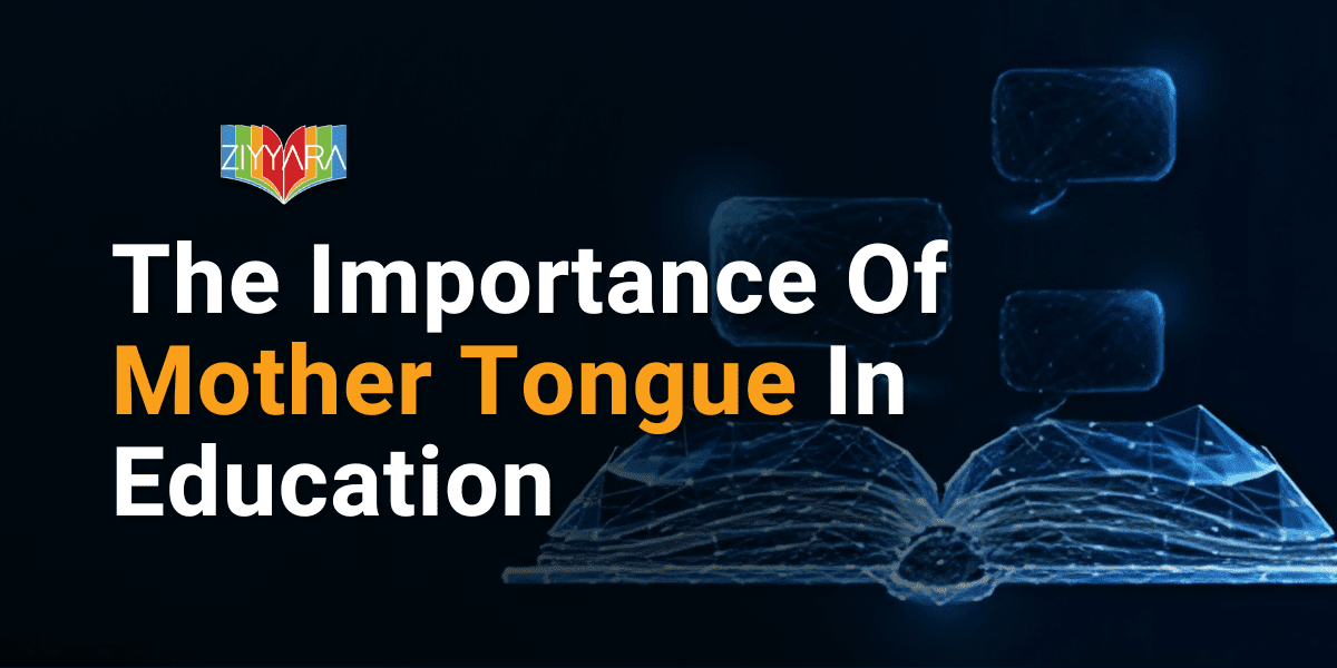 The Importance Of Mother Tongue In Education