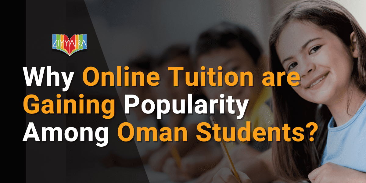 Why Online Tuition are Gaining Popularity Among Oman Students