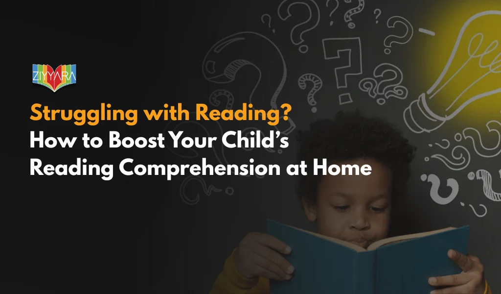 Struggling with Reading How to Boost Your Child’s Reading Comprehension at Home
