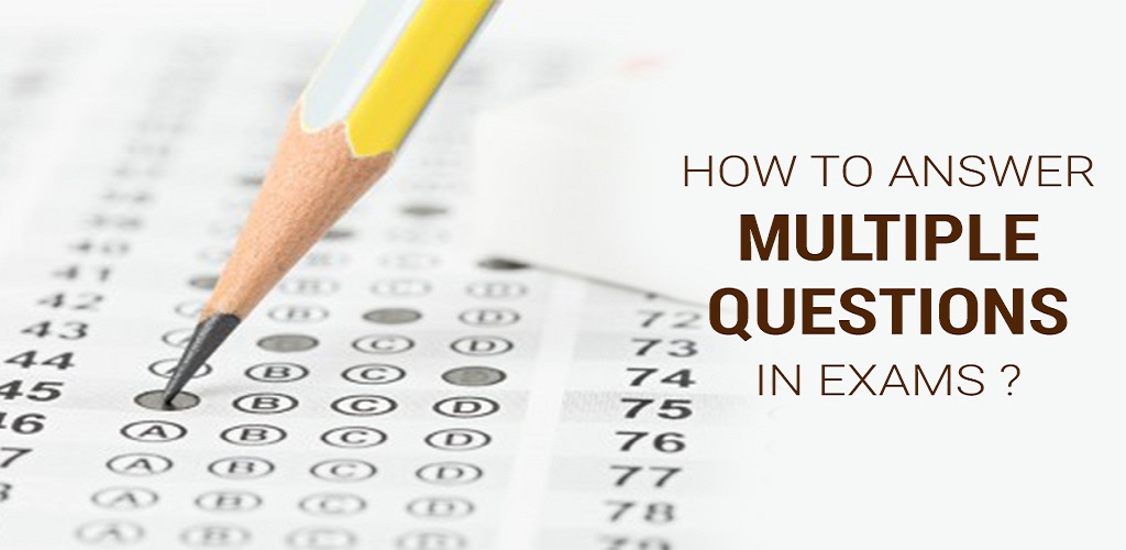 How to Answer Multiple Questions in Exams?